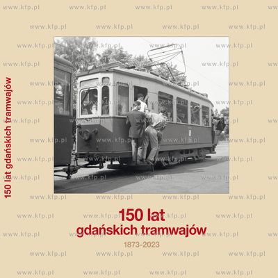 Okładka albumu 150 lat gdanskich tramwajów. 2023...
